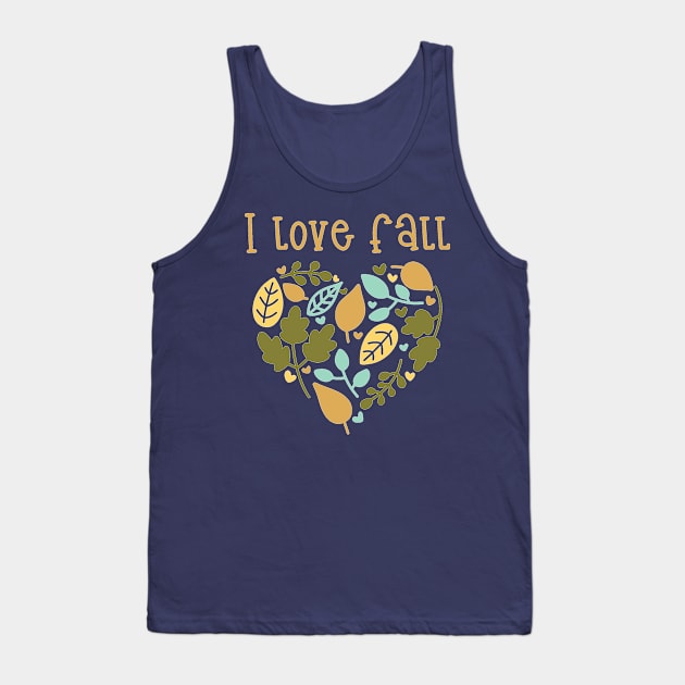 I Love Fall Tank Top by JakeRhodes